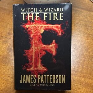 James Patterson Witch & Wizard The Fire Novel / Book New York Times Best Seller